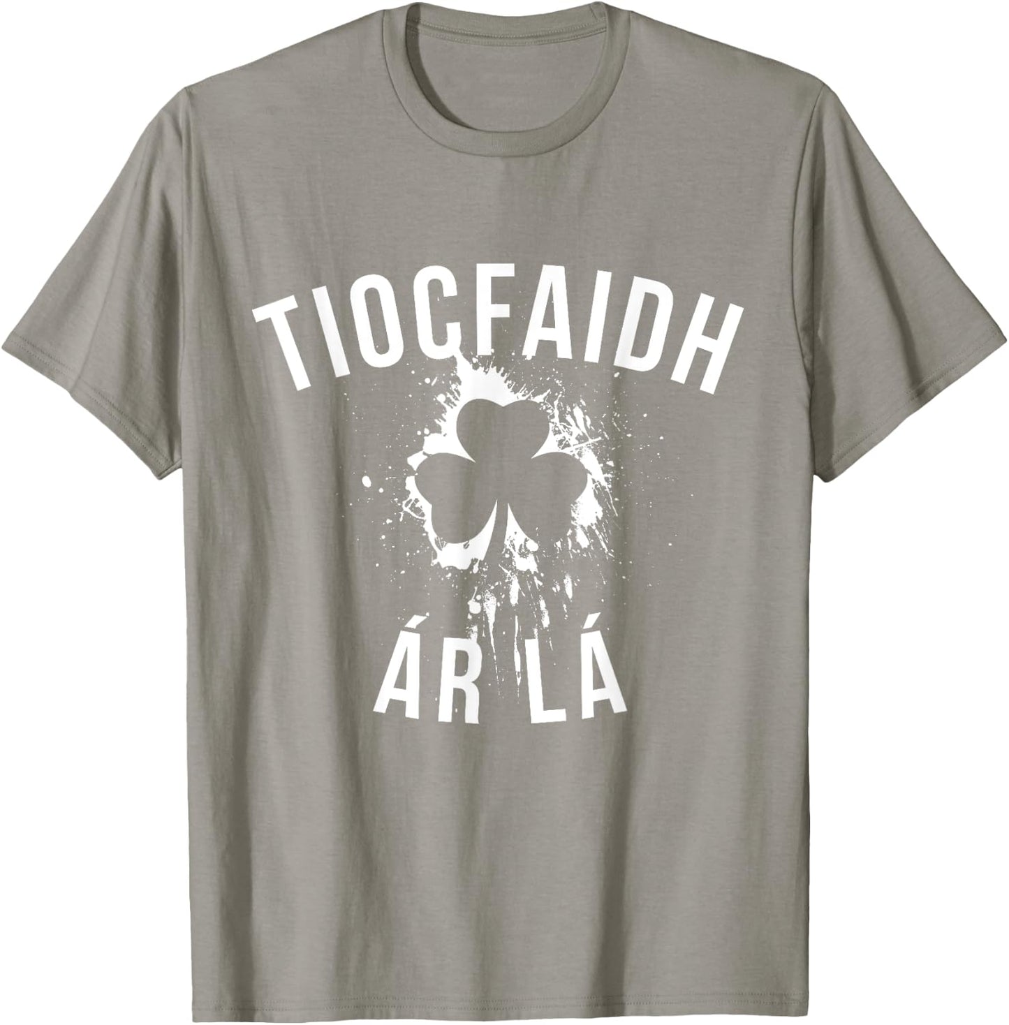 tiocfaidh ar la shirt St Patricks Day Shirt women and men T-Shirt - T-Shirt | Sand