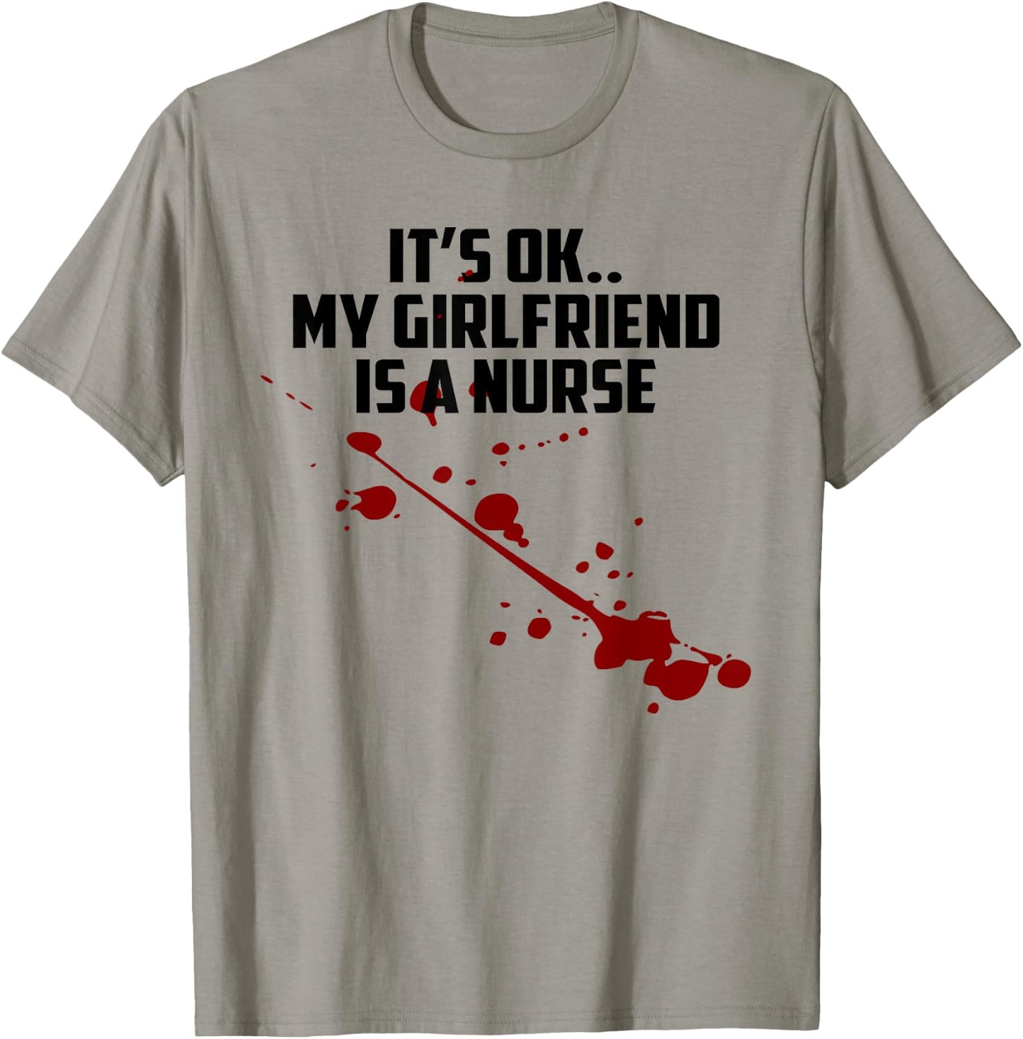It's Ok My Girlfriend Is A Nurse T-Shirt - T-Shirt | Sand
