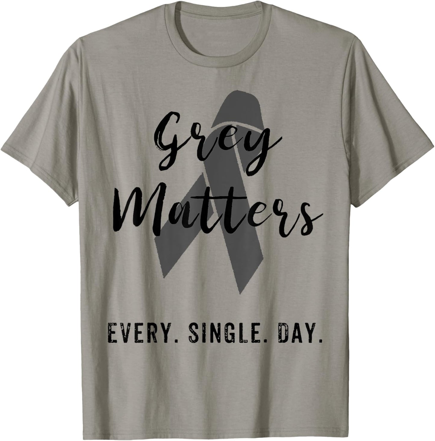 Grey Matters Every Single Day T Shirt Brain Tumor Cancer T-Shirt - T-Shirt | Sand