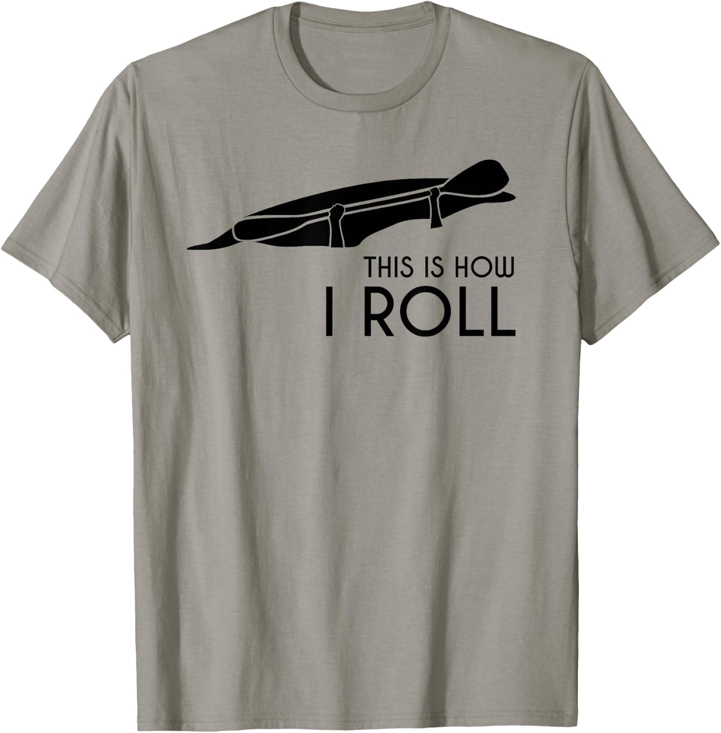 Whitewater Kayak, Kayaking - This is How I Roll T-Shirt - T-Shirt | Sand