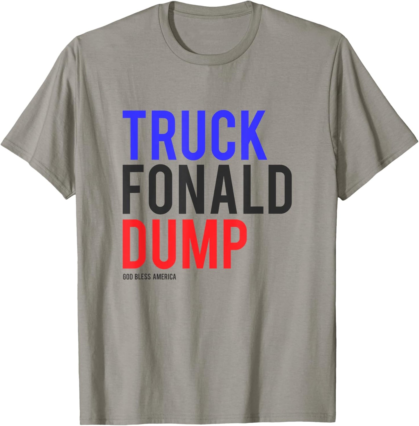 TRUCK FONALD DUMP Donald Trump Shirt Anti Trump T-Shirt - T-Shirt | Sand