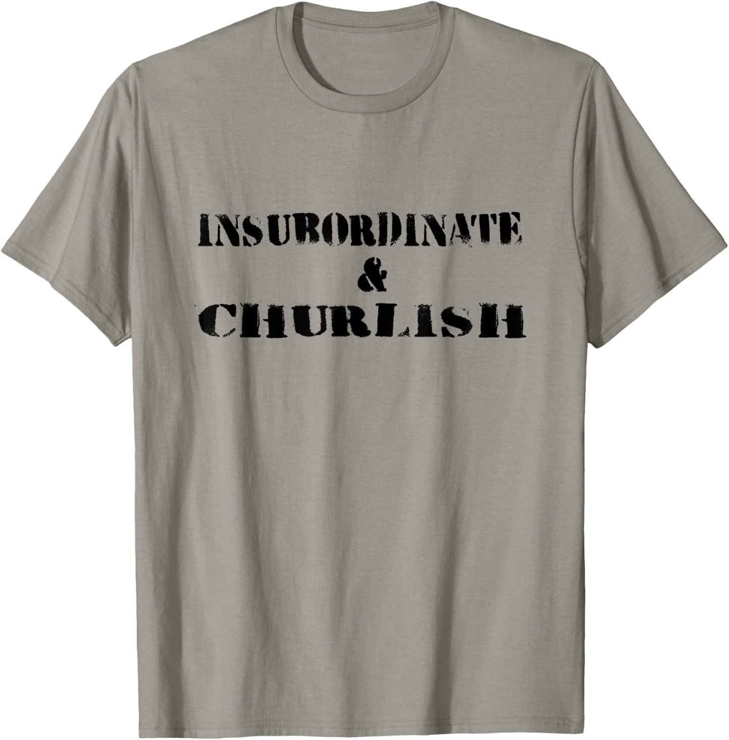 Insubordinate and Churlish | Substitute Teacher Life Men Women Girls Kids T-Shirt - T-Shirt | Sand