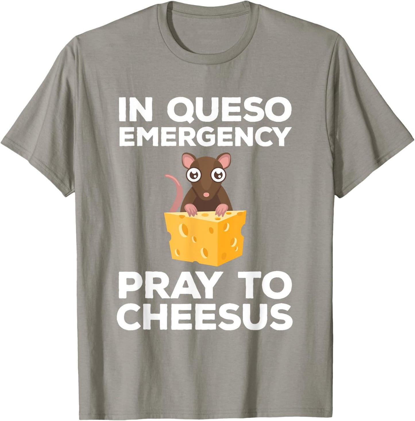 Funny Queso Emergency Pray To Cheesus Mouse Pun T-Shirt - T-Shirt | Sand