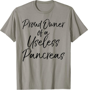 Proud Owner of a Useless Pancreas Shirt Diabetic Awareness T-Shirt - T-Shirt | Sand