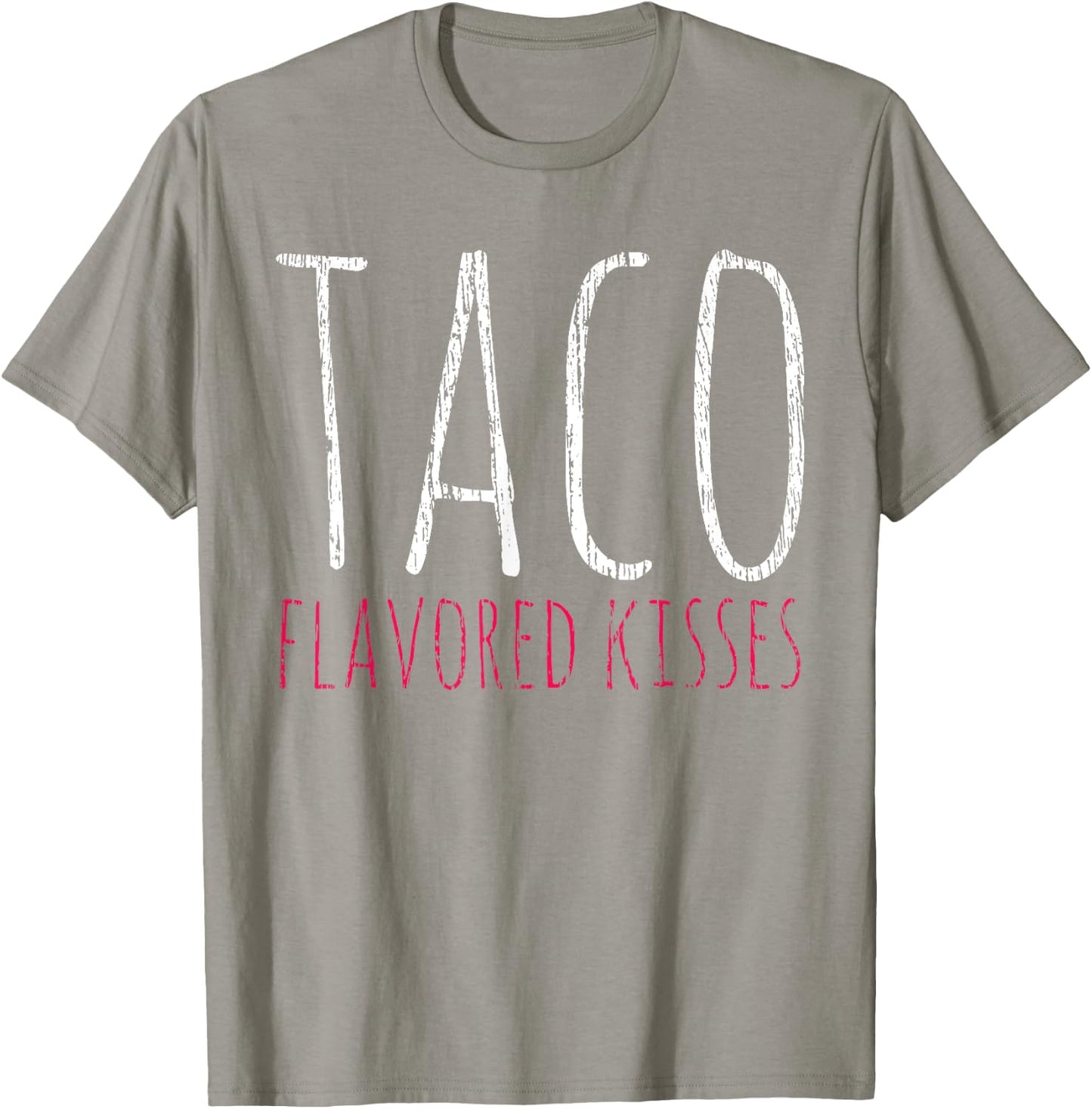 Taco Taco Flavored Kisses Tacos Lover Gift T-Shirt - T-Shirt | Sand