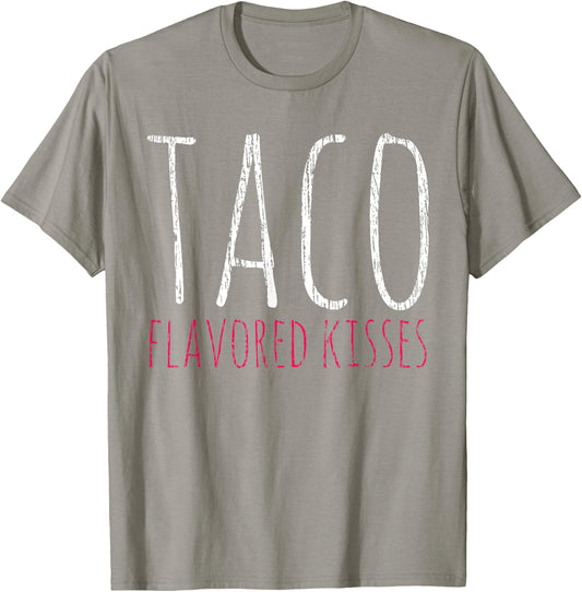 Taco Taco Flavored Kisses Tacos Lover Gift T-Shirt - T-Shirt | Sand