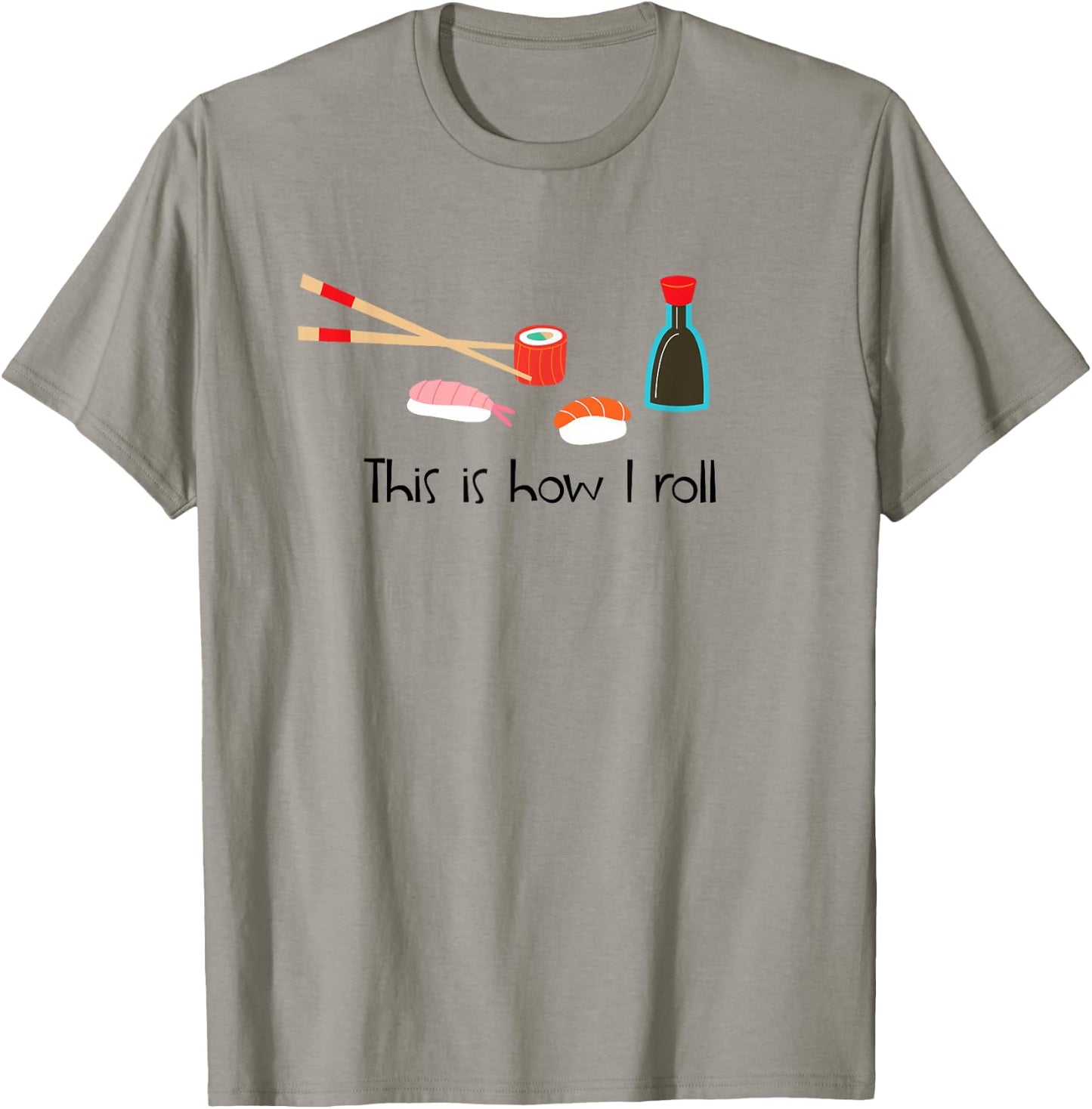 This Is How I Roll Funny Sushi T-Shirt - T-Shirt | Sand