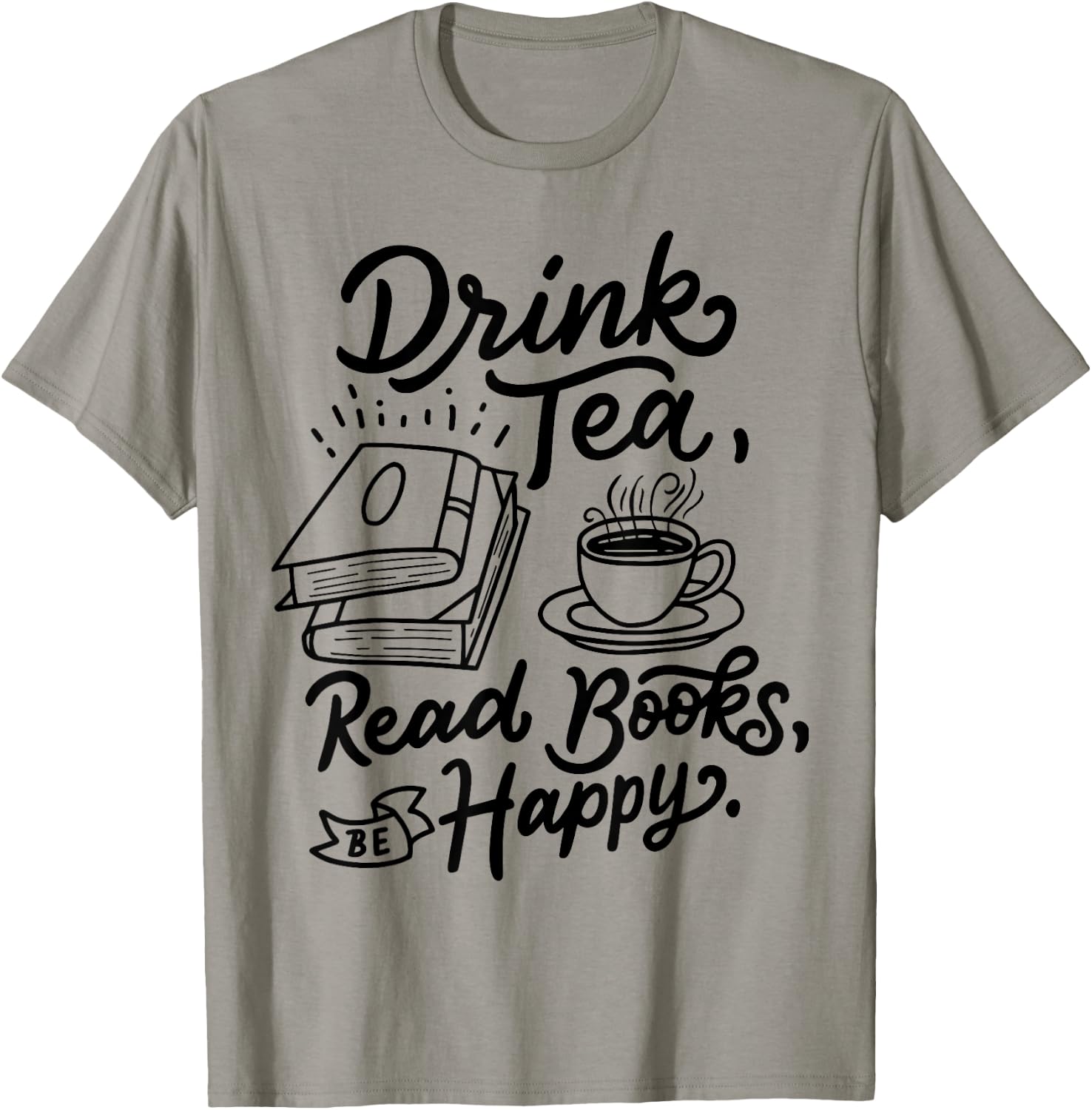 Drink Tea Read Books Be Happy Geeky Book Worm Small T-Shirt - T-Shirt | Sand