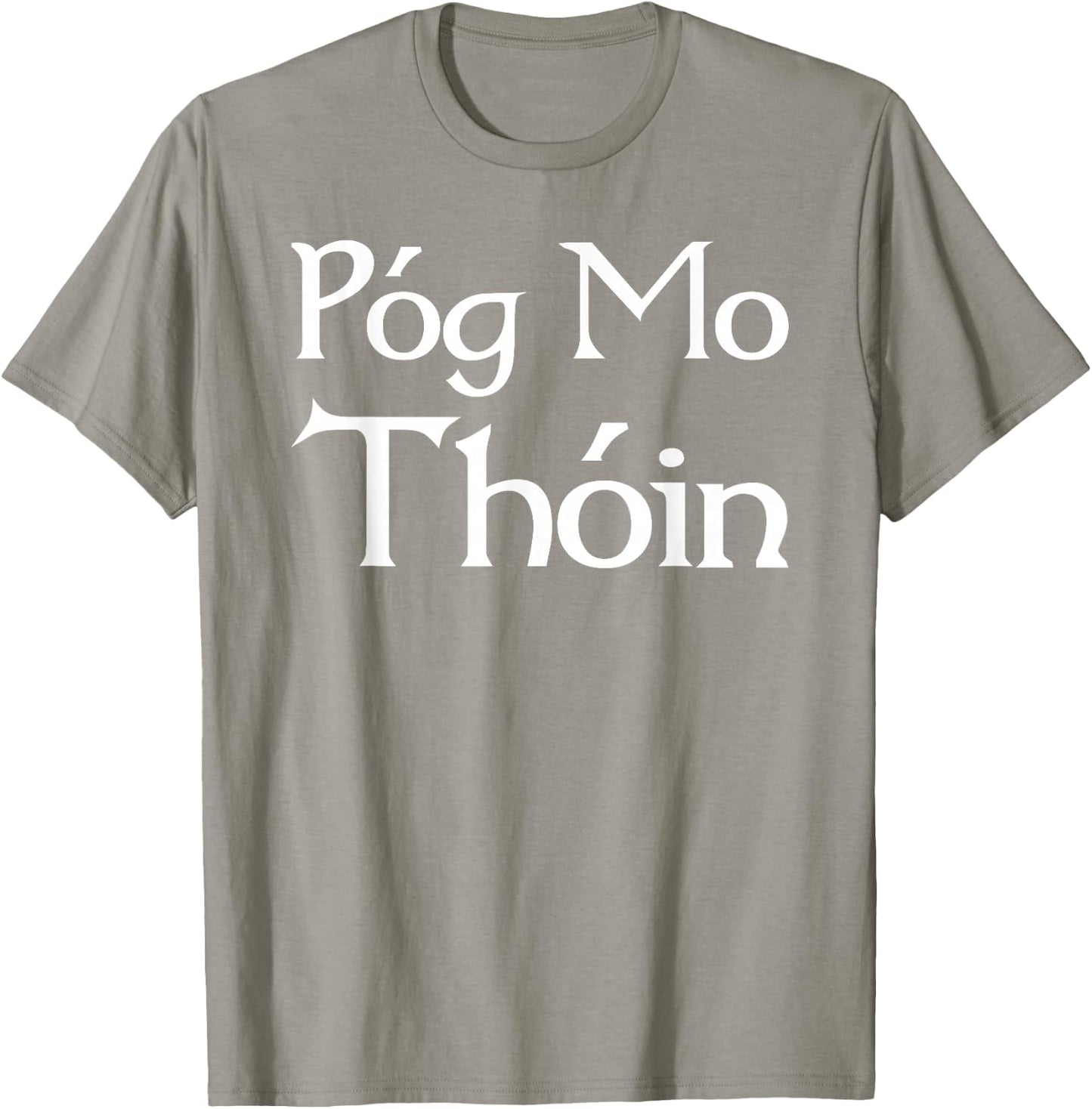 Pog Mo Thoin / Kiss My Ass / I'm Irish T shirt T-Shirt - T-Shirt | Sand