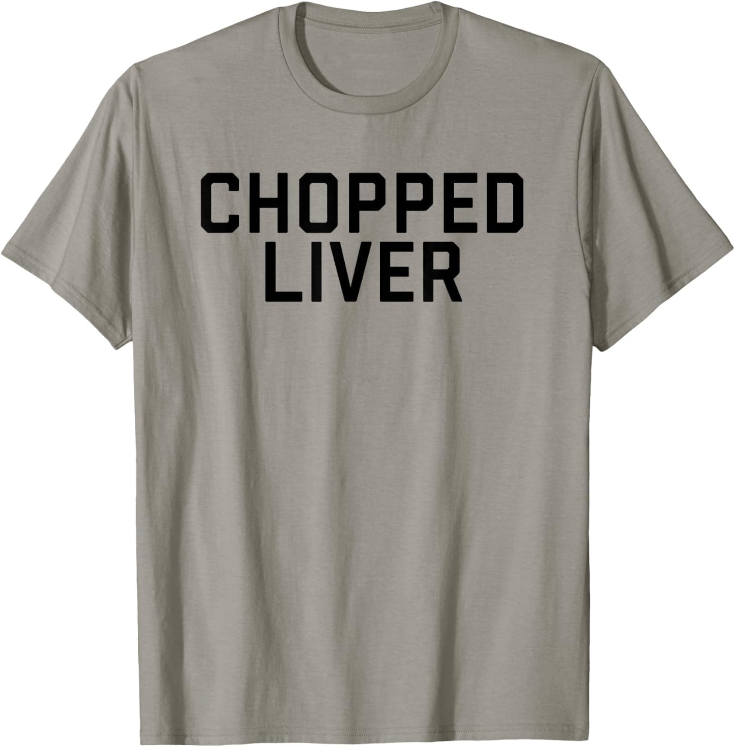 Chopped Liver Shirt T-Shirt - T-Shirt | Sand