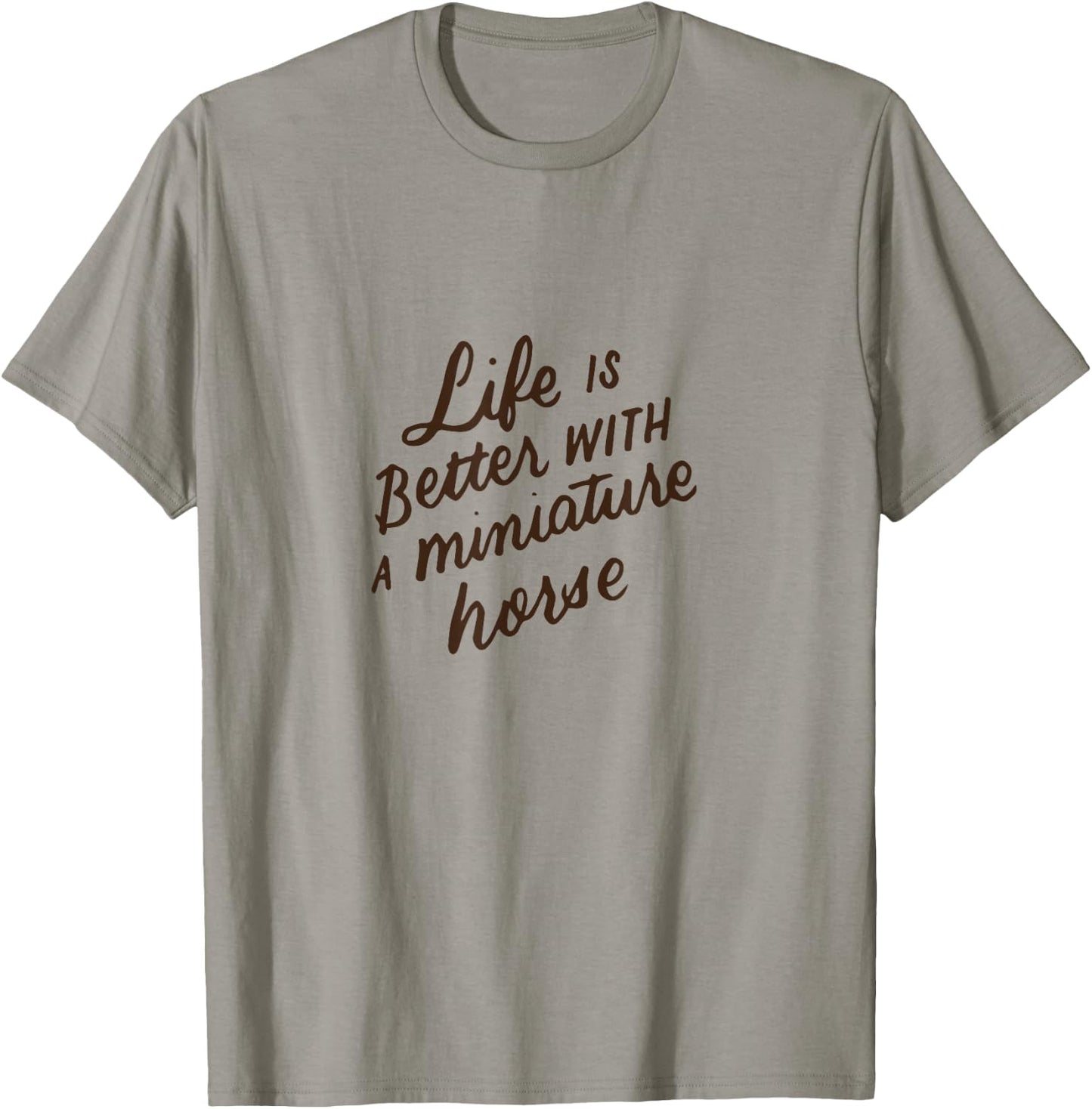 Life Is Better With A Miniature Horse, Mini Horse Lover Gift T-Shirt - T-Shirt | Sand