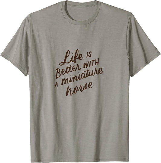 Life Is Better With A Miniature Horse, Mini Horse Lover Gift T-Shirt - T-Shirt | Sand
