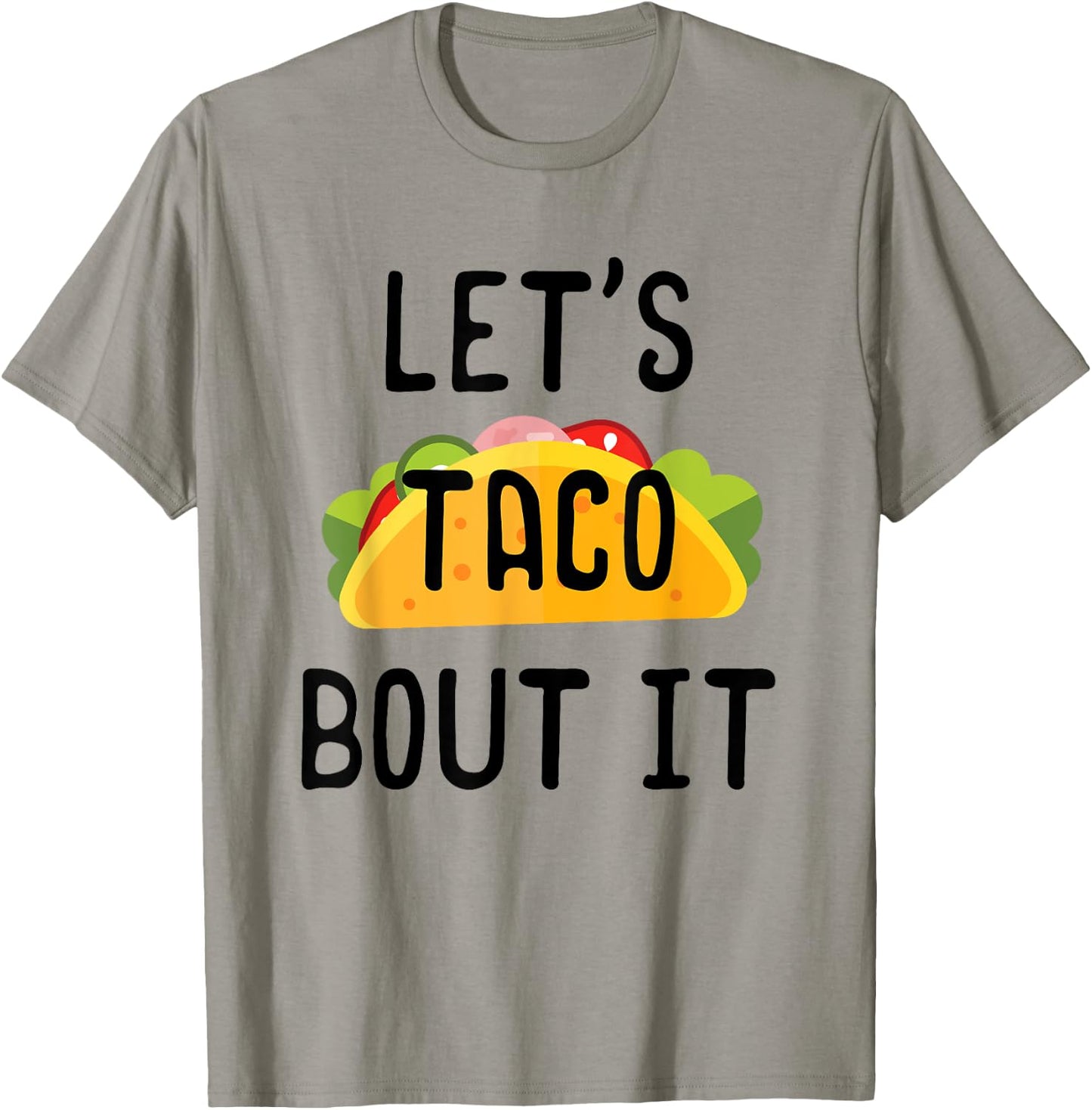 Lets Taco Bout It Shirt, Cinco de Mayo, Taco Gifts T-Shirt - T-Shirt | Sand