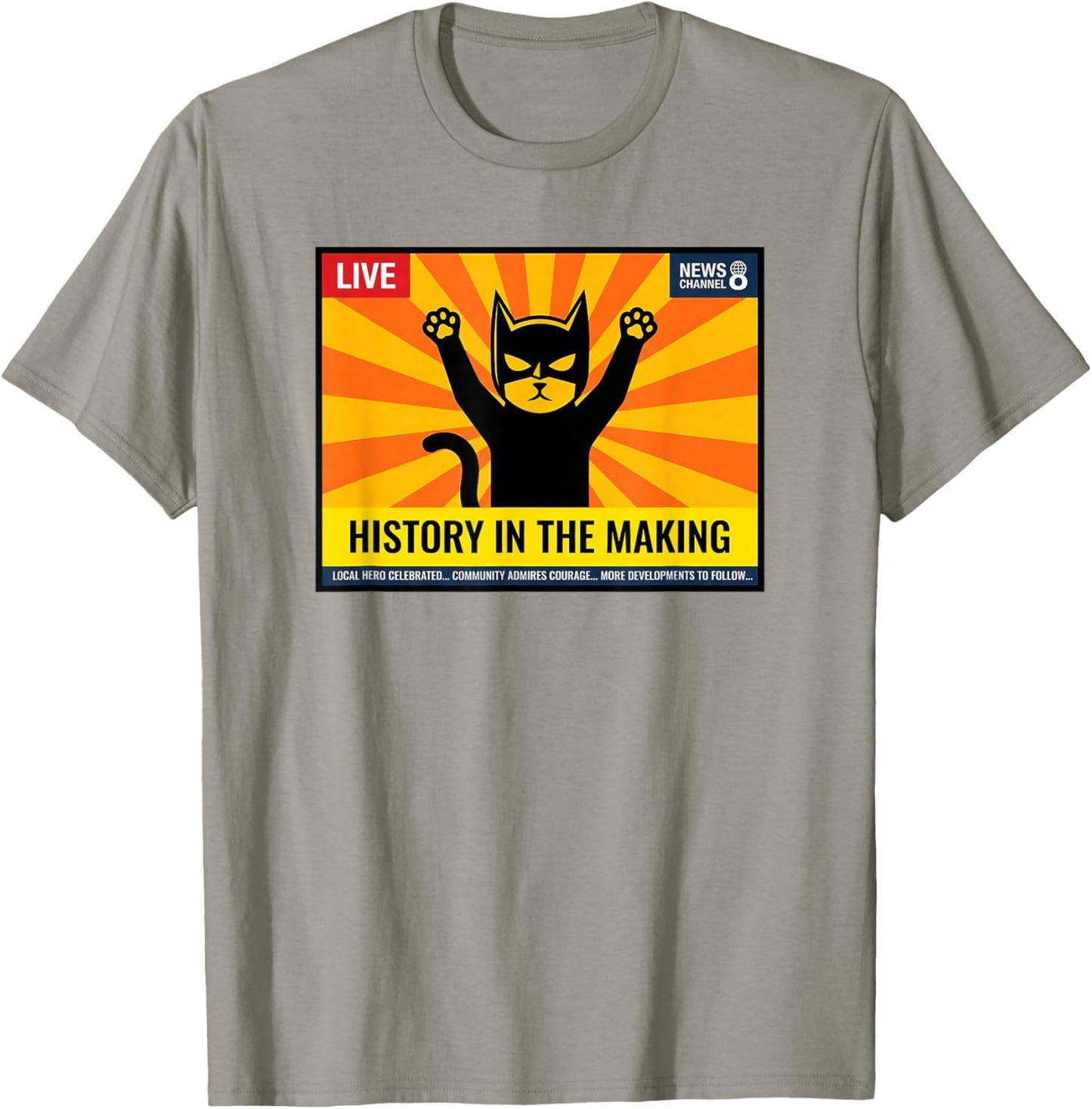 Superhero Cat News Report History in the Making T-Shirt - T-Shirt | Sand
