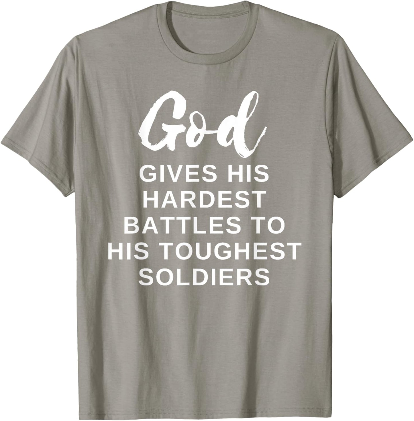 God Gives His Hardest Battle to His Toughest Soldiers T-Shirt - T-Shirt | Sand