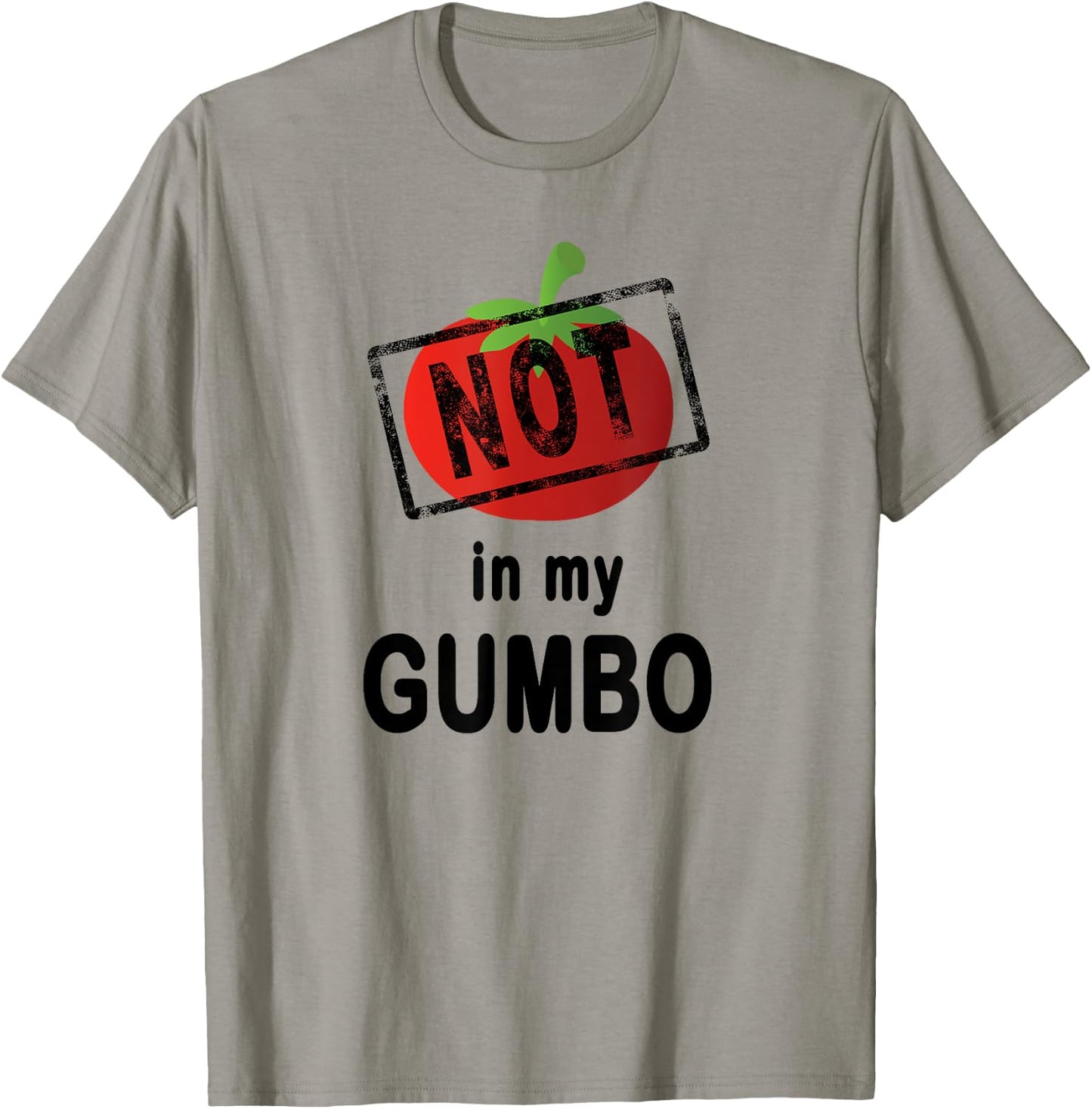 No Tomatoes Not In My Gumbo Cajun Cooking T-Shirt - T-Shirt | Sand