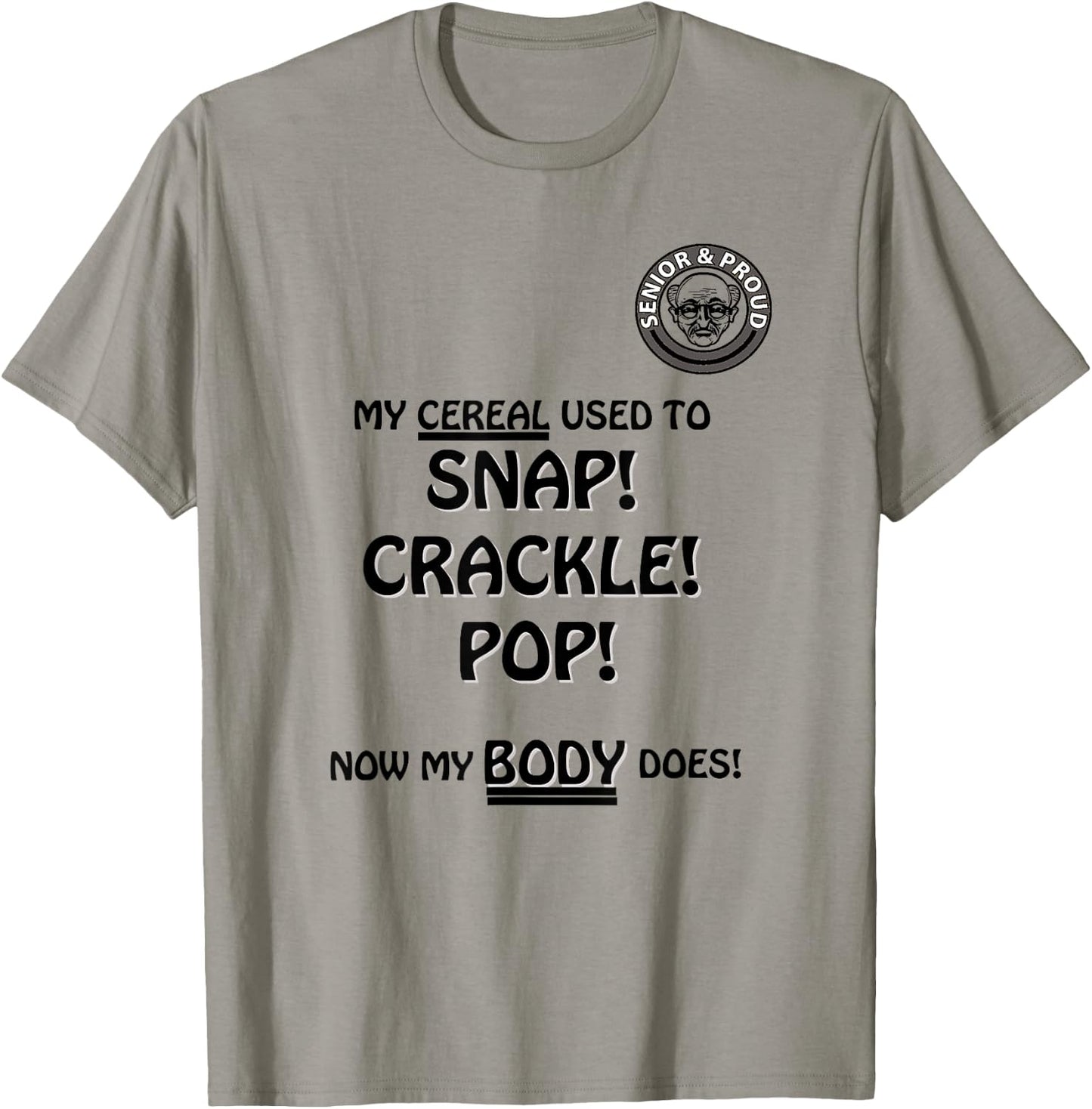 Snap Crackle Pop Funny Senior Citizen Dersign T-Shirt - T-Shirt | Sand