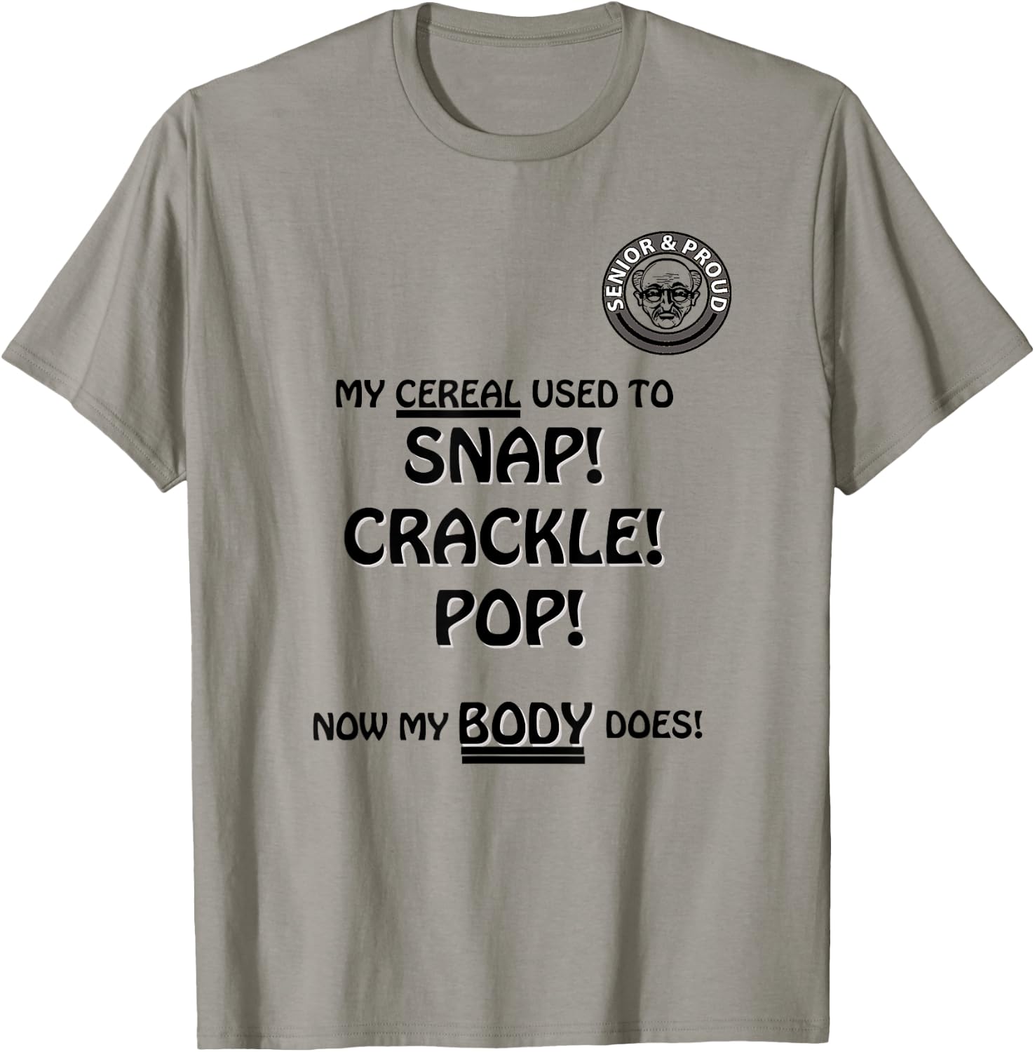 Snap Crackle Pop Funny Senior Citizen Dersign T-Shirt - T-Shirt | Sand