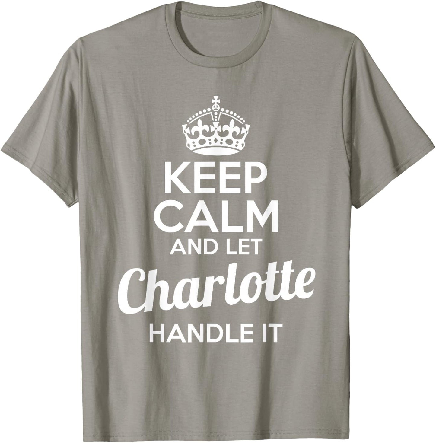 Charlotte Keep Calm and Let Charlotte Handle It T-Shirt - T-Shirt | Sand