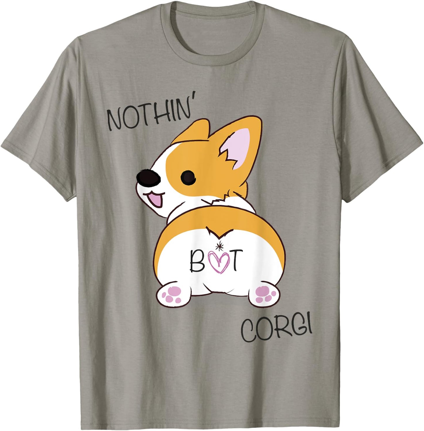 Corgi Butt - Nothing But Corgi - Dog Lover Women T-Shirt - T-Shirt | Sand