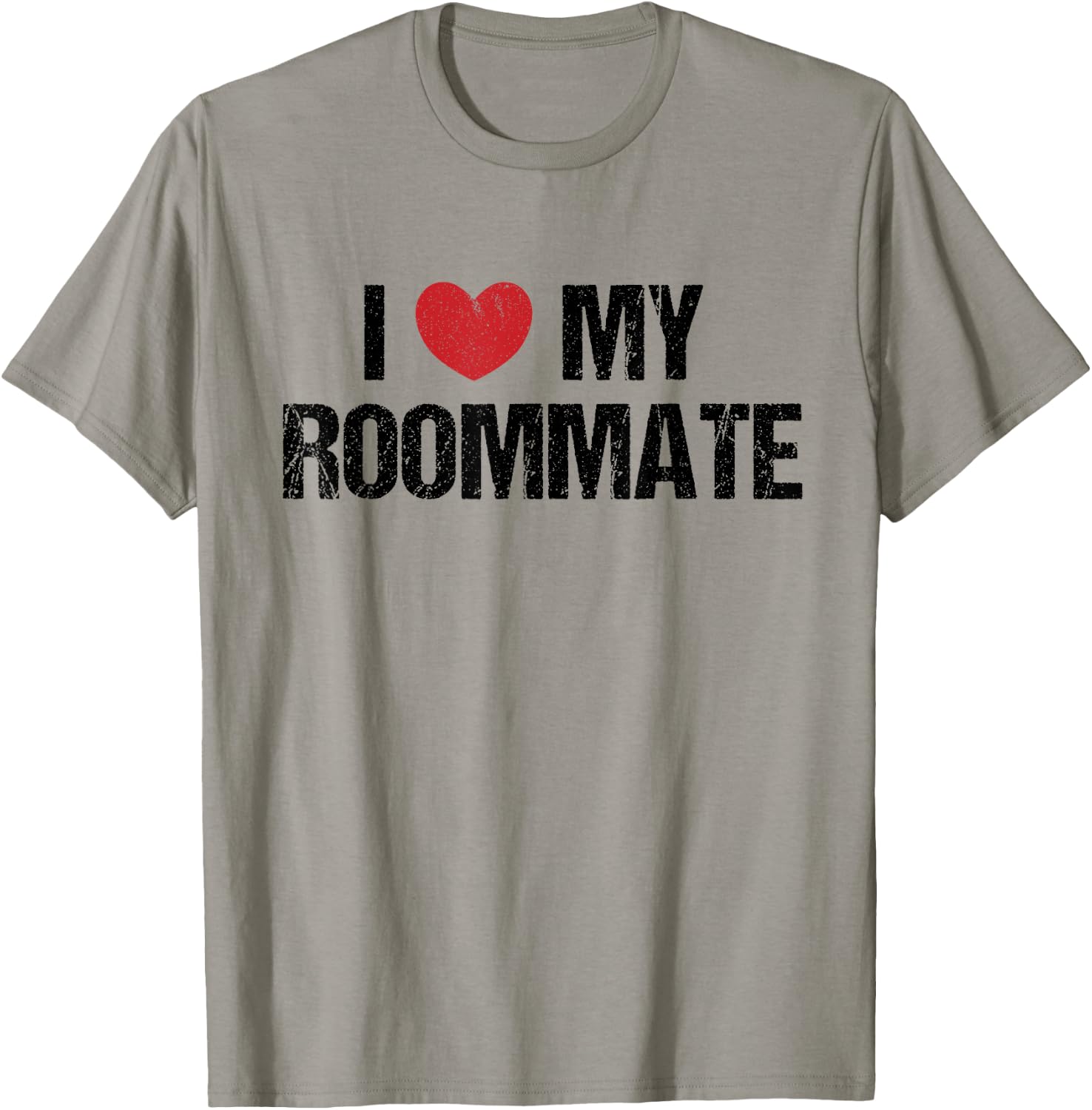 I Love My Roommate Vintage Shirt College Gift T-Shirt - T-Shirt | Sand