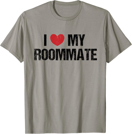 I Love My Roommate Vintage Shirt College Gift T-Shirt - T-Shirt | Sand
