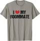 I Love My Roommate Vintage Shirt College Gift T-Shirt - T-Shirt | Sand