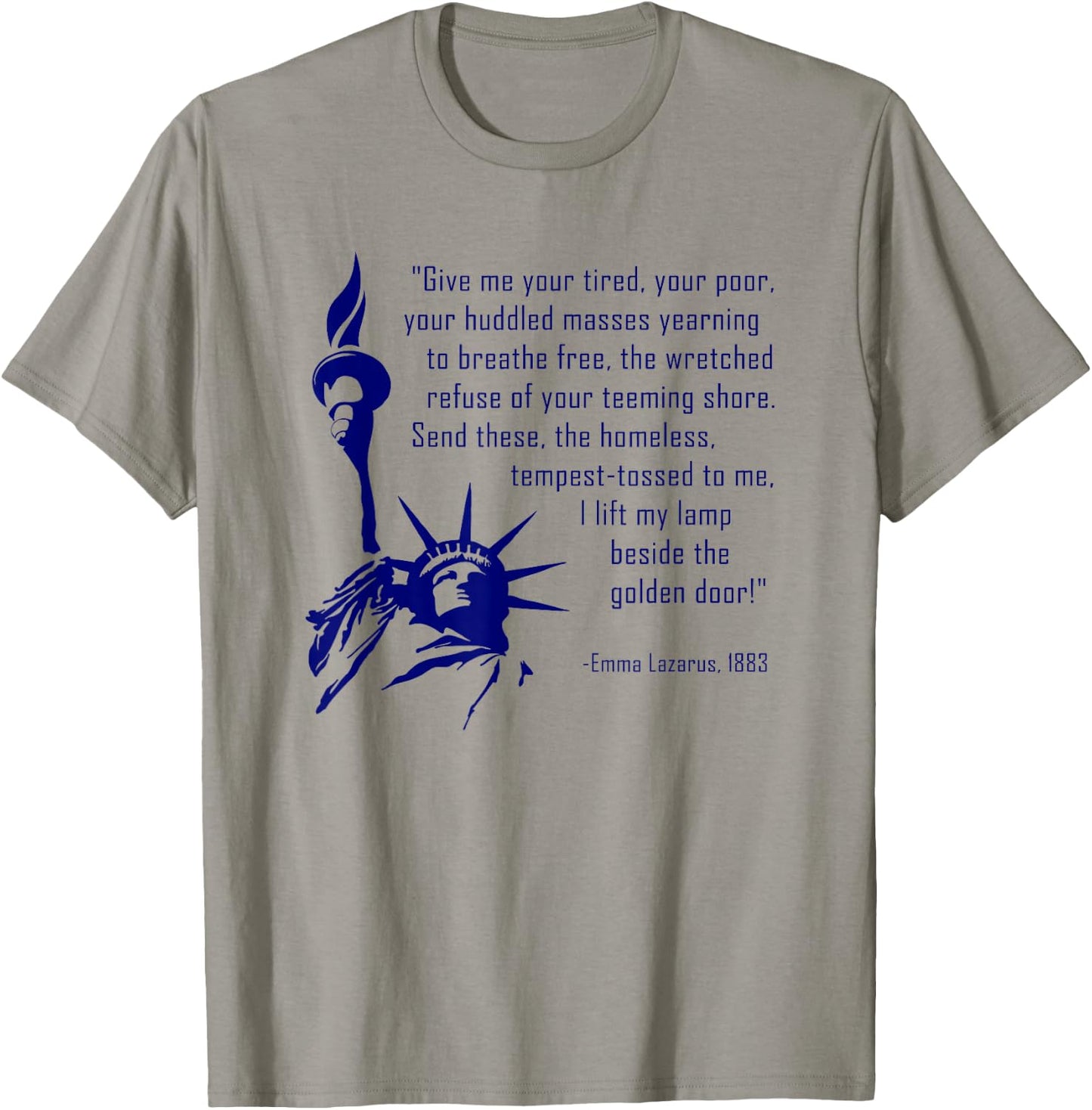 Give Me Your Tired, Your Poor a Statue of Liberty T-Shirt - T-Shirt | Sand