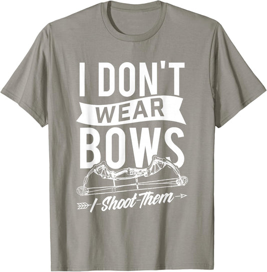 I Don't Wear Bows I Shoot Them - Archery Bowhunting T-Shirt - T-Shirt | Sand