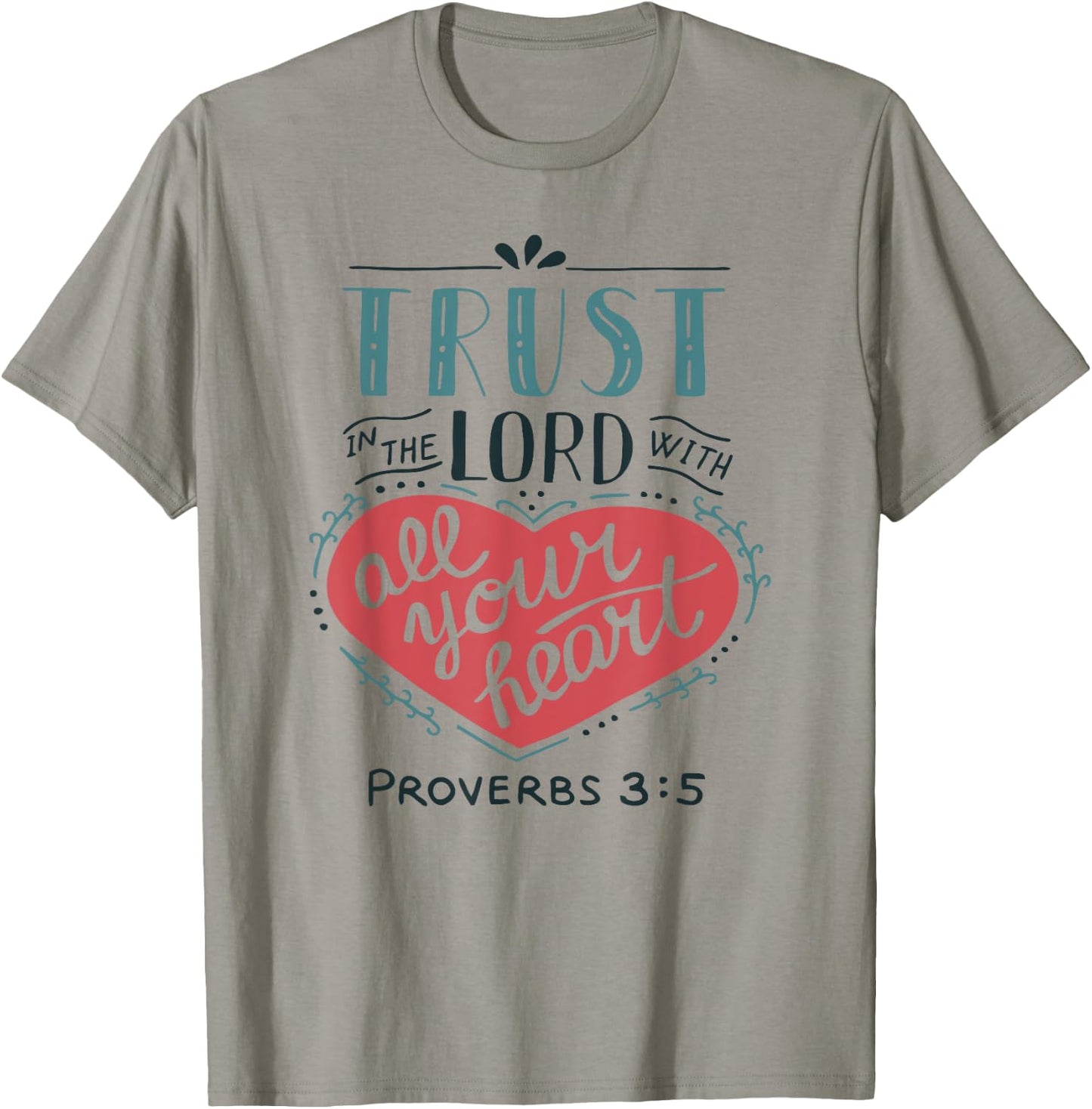 Proverbs 3:5 Trust in the Lord with all Your Heart T Shirt T-Shirt - T-Shirt | Sand