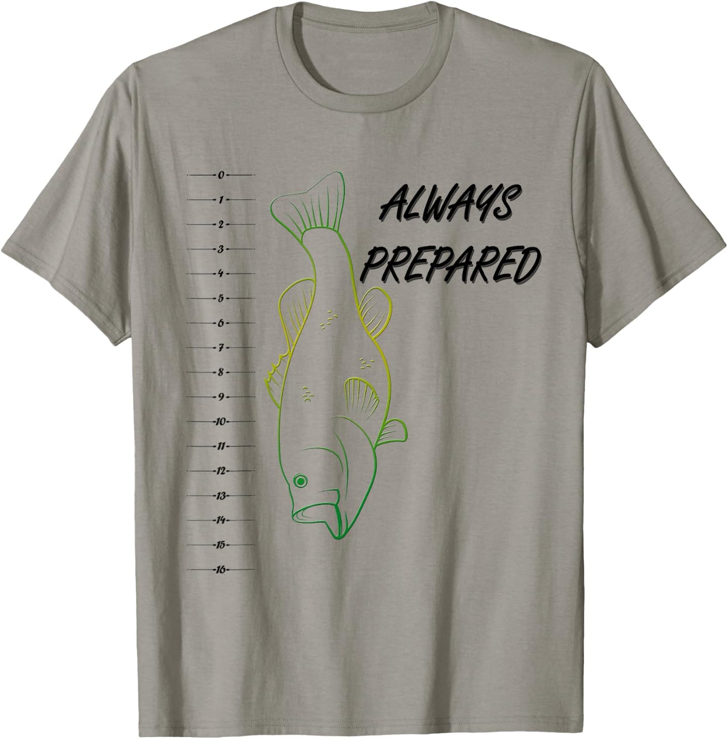 Funny Always Prepared Bass Fishing Shirt With Ruler T-Shirt - T-Shirt | Sand