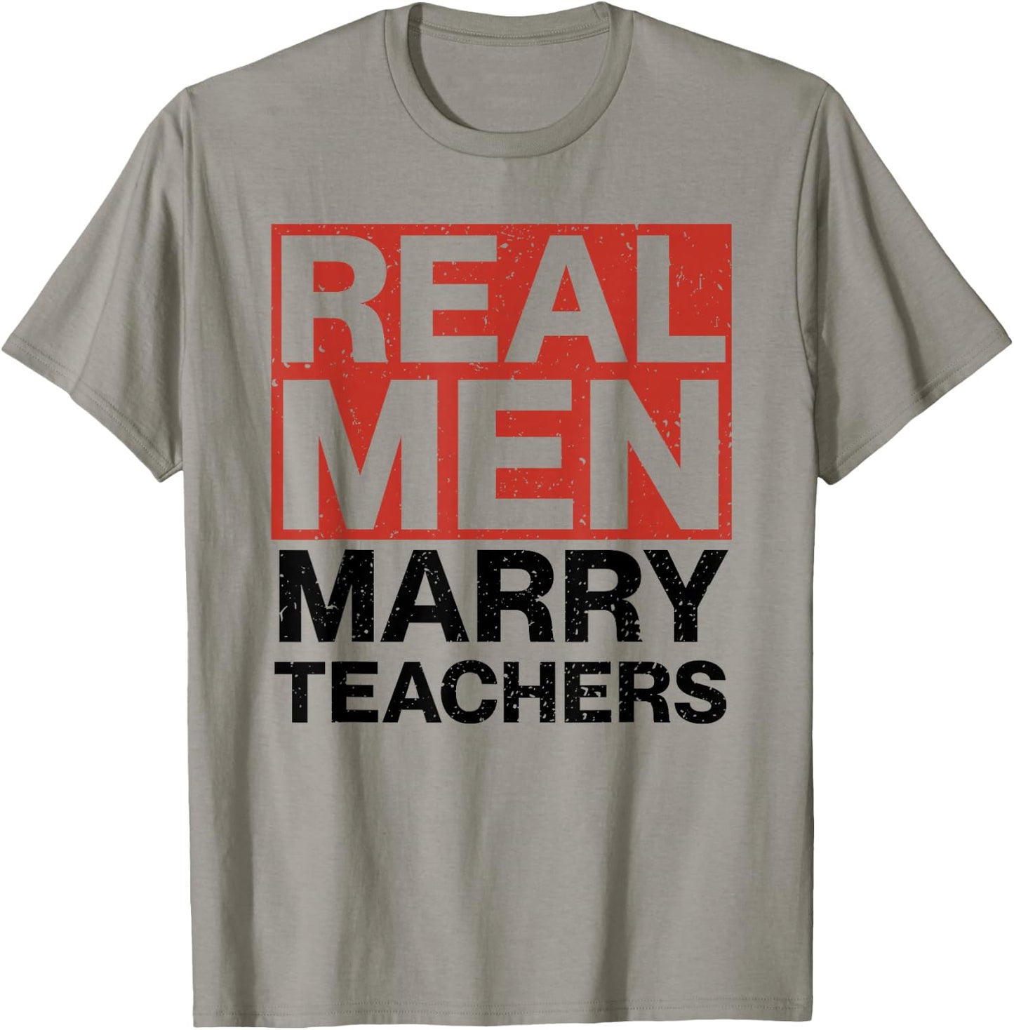 Real Men Marry Teachers Design - Funny Husband Design T-Shirt - T-Shirt | Sand