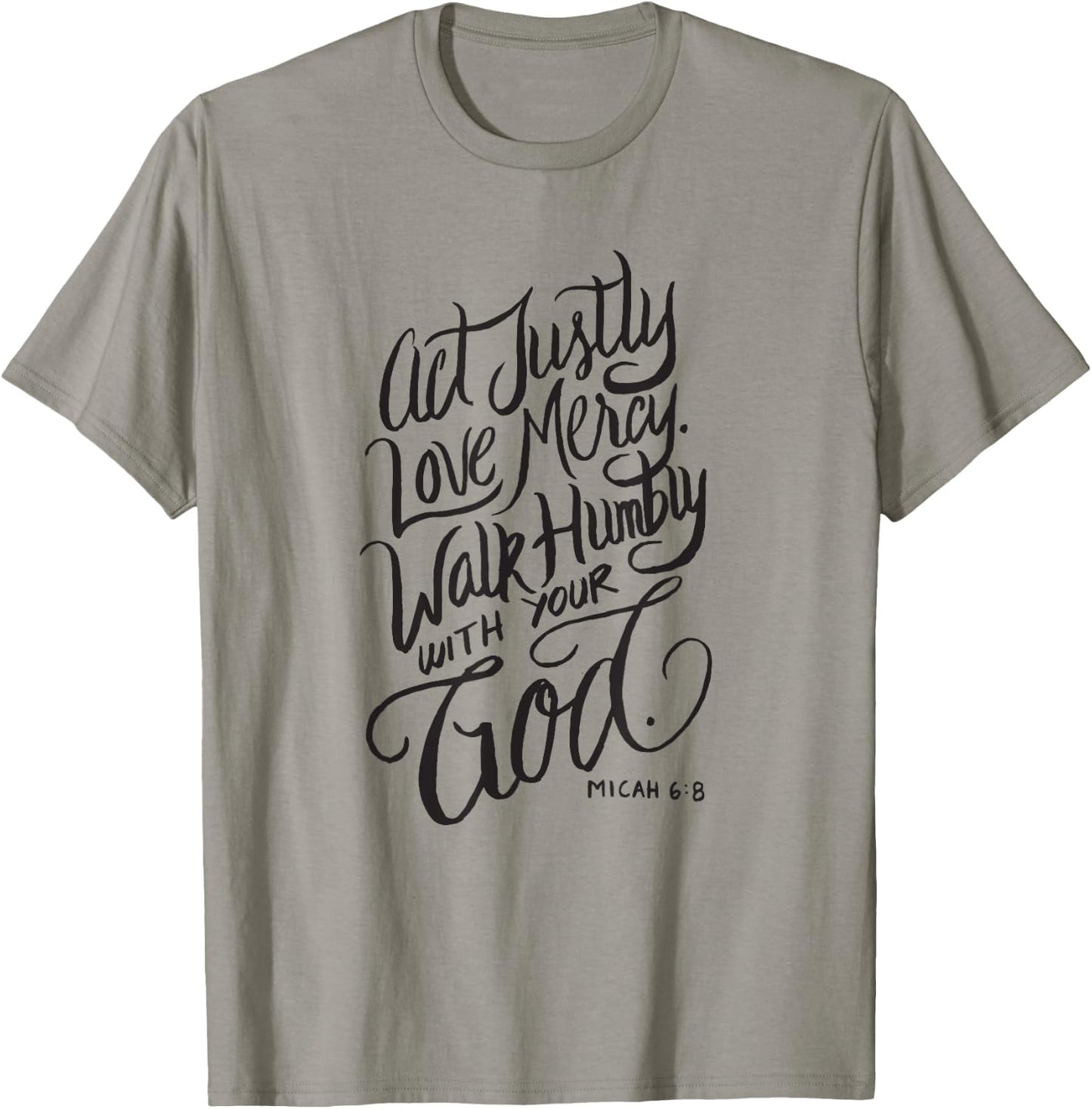 Act Justly Love Mercy Walk Humbly with your God - Christian T-Shirt - T-Shirt | Sand