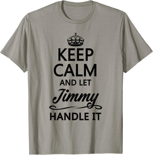 KEEP CALM AND LET JIMMY Handle It | Funny Name Gift T-Shirt - T-Shirt | Sand