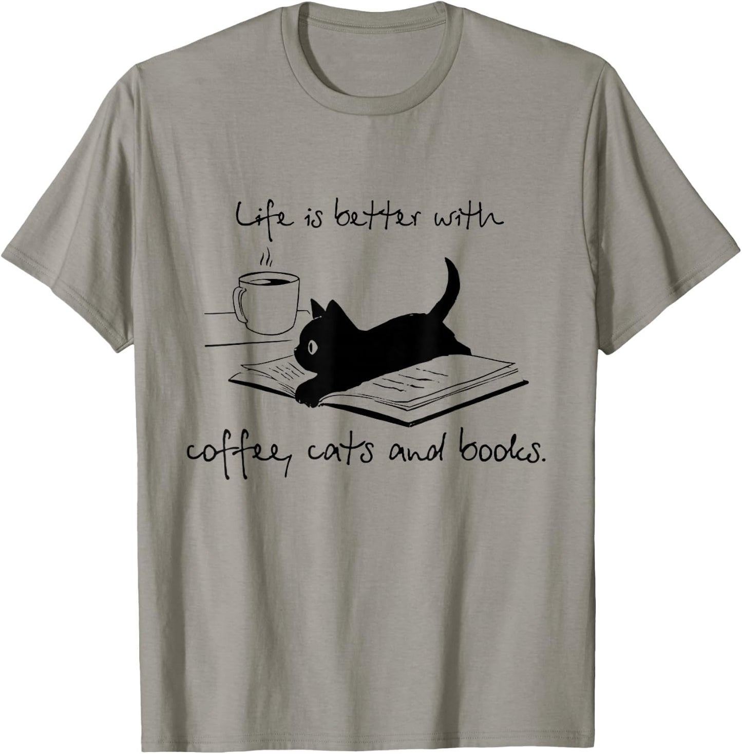 Life Is Better With Books Cats And Coffee T-Shirt - T-Shirt | Sand