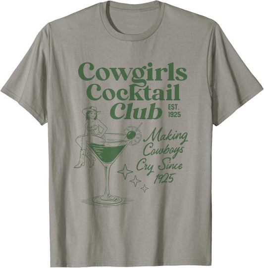 Cowgirls Cocktail Club Makes Cowboys Cry Since 1925 T-Shirt - T-Shirt | Sand