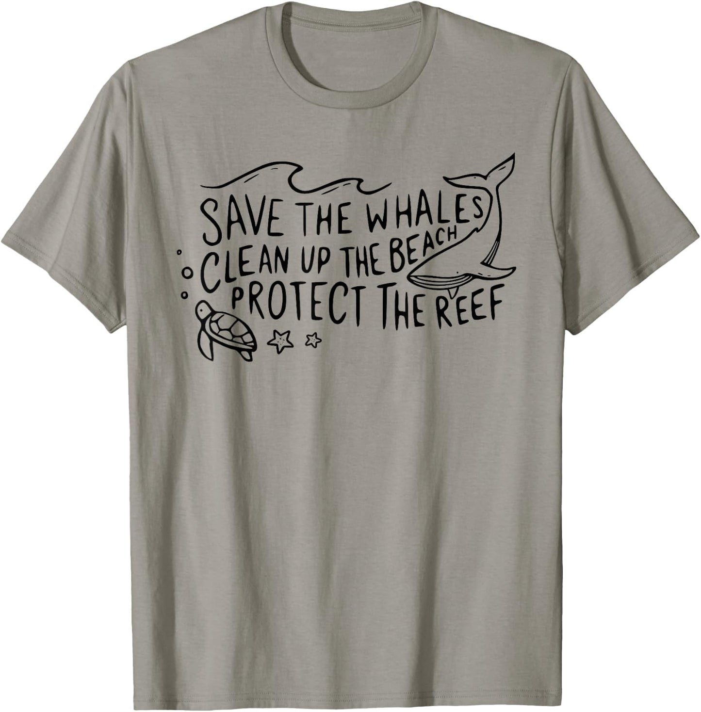 Save The Whales Clean Up The Beach Protect The Reef T-Shirt - T-Shirt | Sand