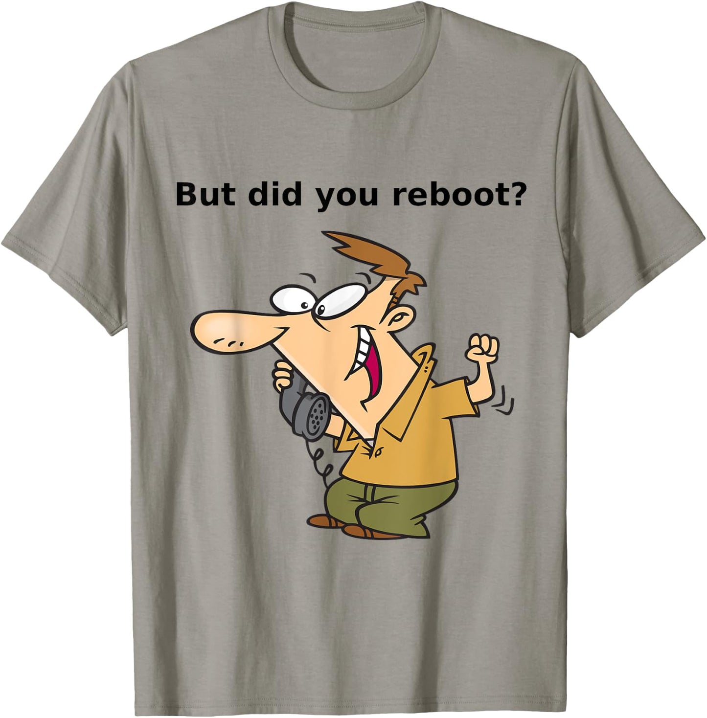 Did you reboot T-Shirt - T-Shirt | Sand