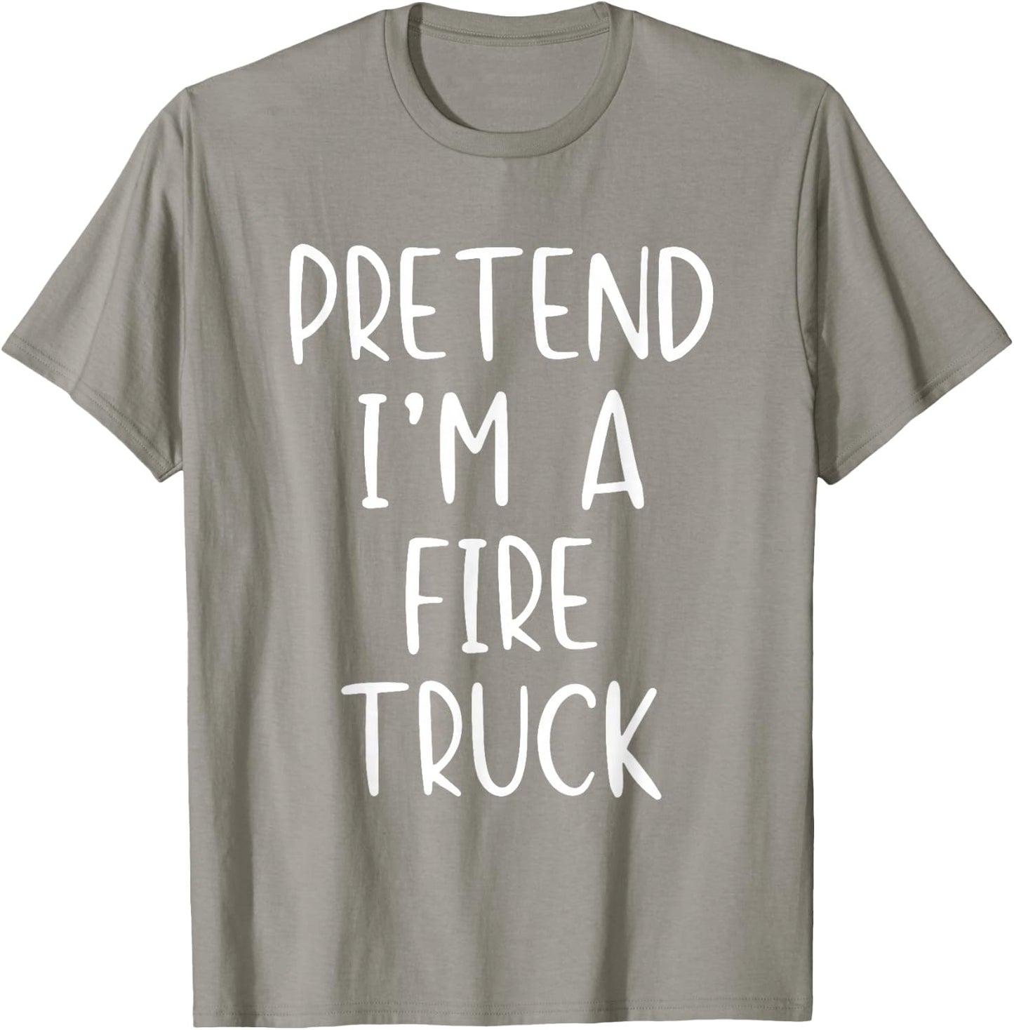 Pretend I'm A Fire Truck Costume Halloween Simple Adult Kid T-Shirt - T-Shirt | Sand