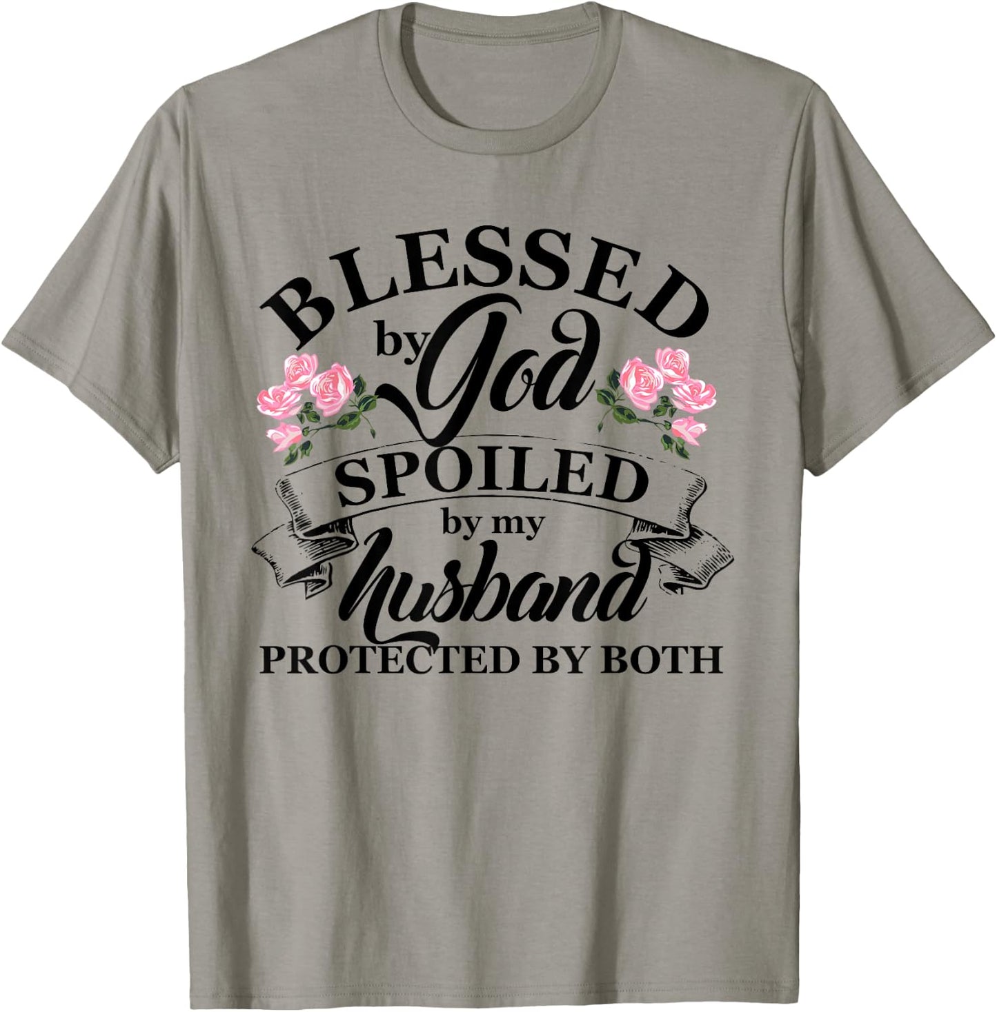 Blessed by God Spoiled By My Husband Christian T Shirt T-Shirt - T-Shirt | Sand