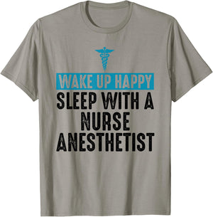 Nurse Anesthetist Wake Up Happy - CRNA Gifts For Nurse T-Shirt - T-Shirt | Sand