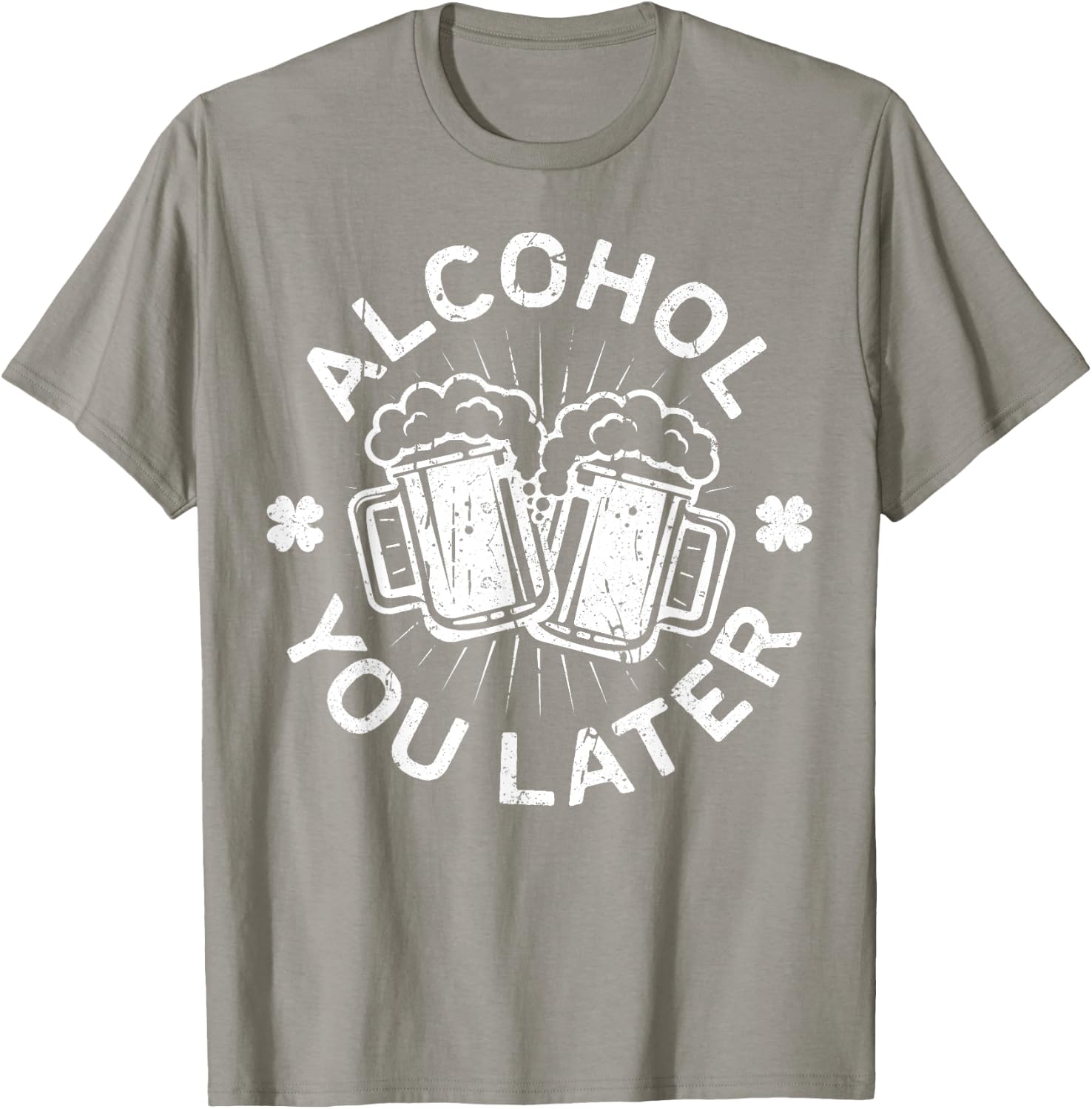 Alcohol You Later Shirt Funny Men Women Drinking T-Shirt - T-Shirt | Sand
