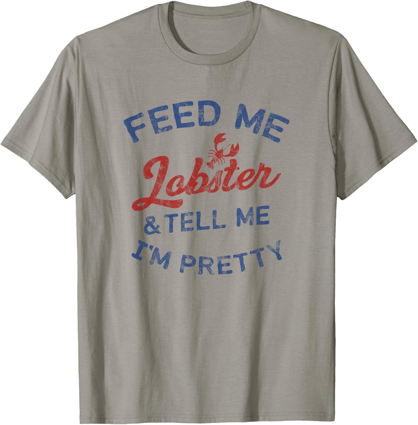 Women's Feed Me Lobster and Tell Me I'm Pretty Maine Vibes T-Shirt - T-Shirt | Sand