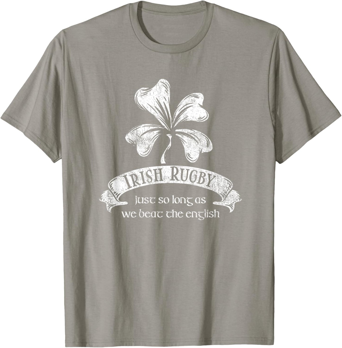 Irish Rugby Shirt - Just as Long as We beat the English T-Shirt - T-Shirt | Sand