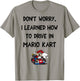 Nintendo Mario Kart Taught Me To Drive Graphic T-Shirt - T-Shirt | Sand