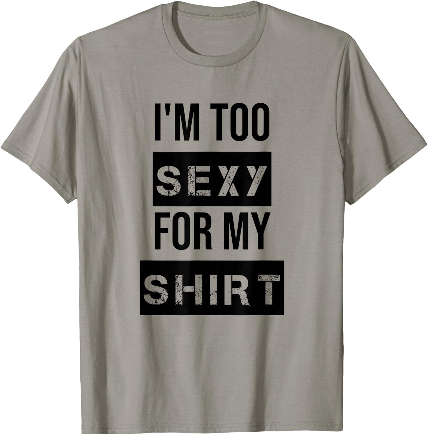 I'm Too Sexy for My Shirt T Shirt ,Women Gym Workout T-Shirt - T-Shirt | Sand
