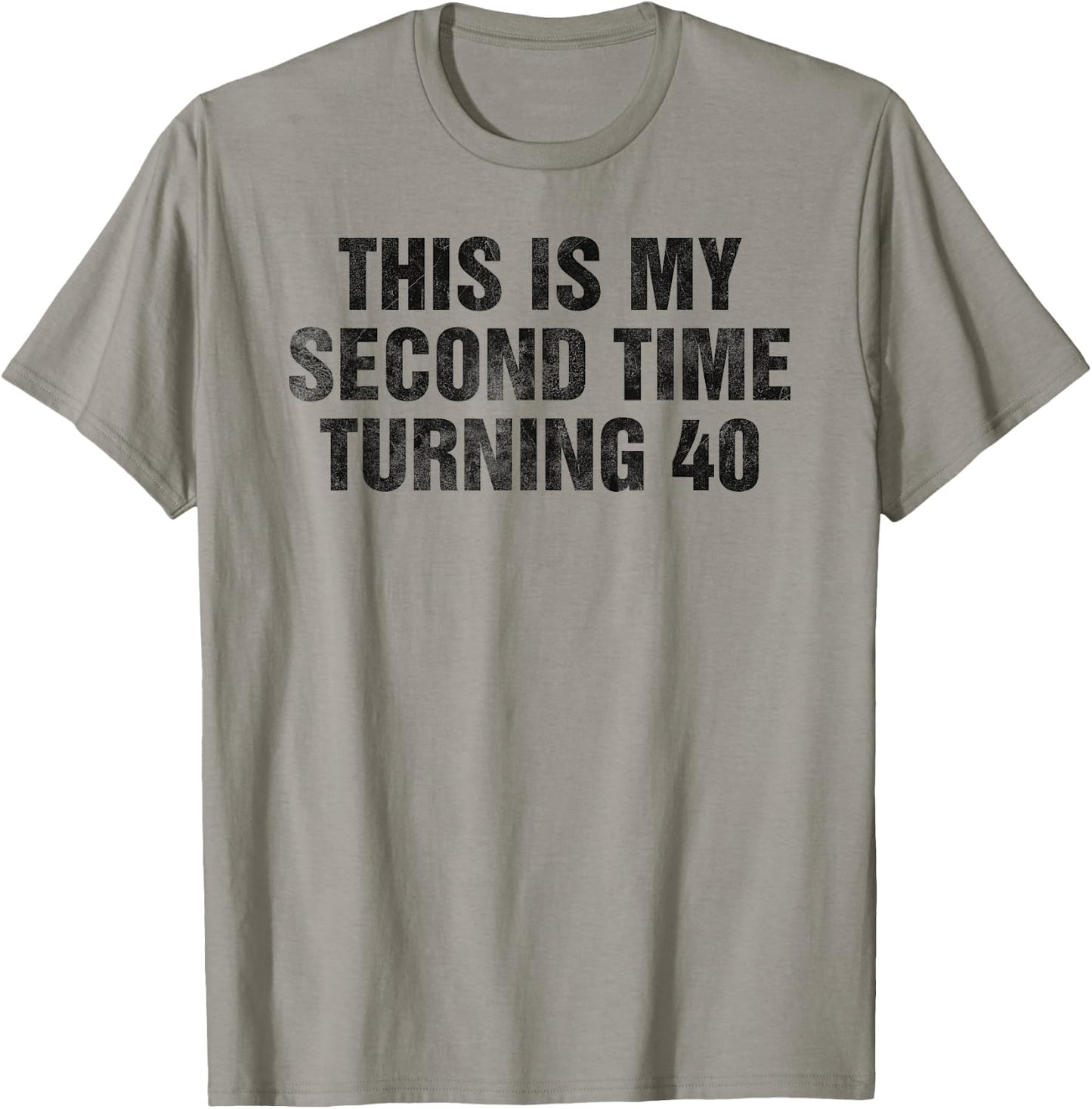 This Is My Second Time Turning 40 Funny 80th Birthday Gift T-Shirt - T-Shirt | Sand