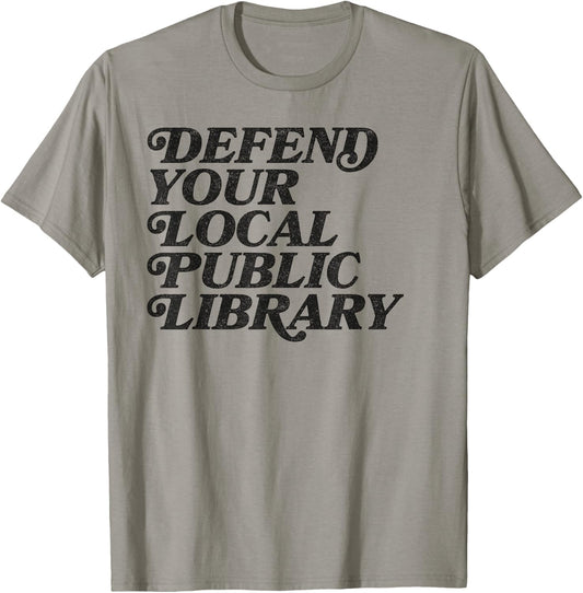 Defend Your Local Public Library for Book Lovers T-Shirt - T-Shirt | Sand