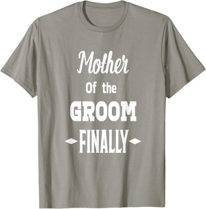 Mother Of The Groom Finally Wedding Engaged Fun T-Shirt - T-Shirt | Sand