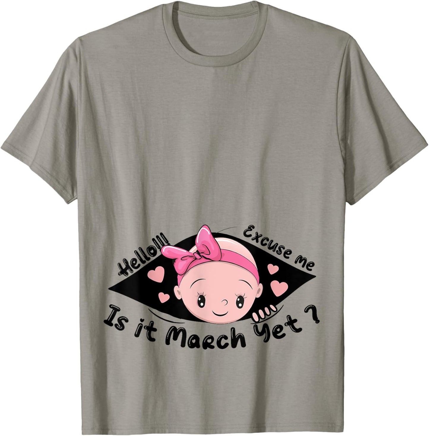 Excuse Me Is It March Yet Pregnancy Baby Announcement T-Shirt - T-Shirt | Sand